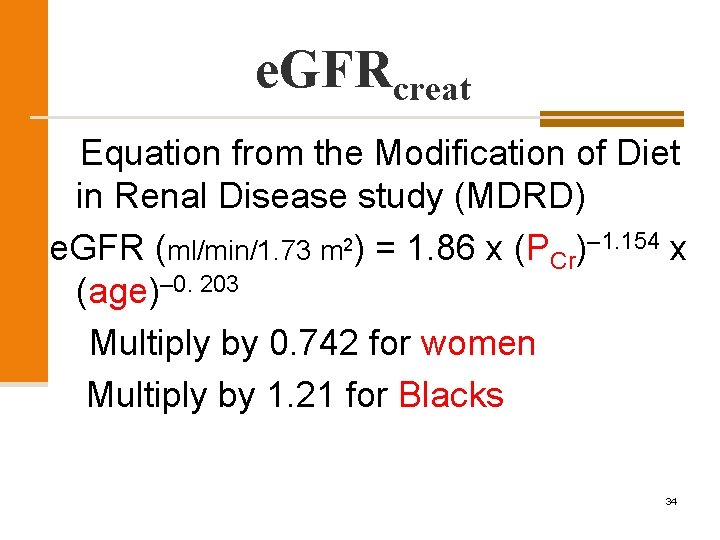 e. GFRcreat Equation from the Modification of Diet in Renal Disease study (MDRD) e.