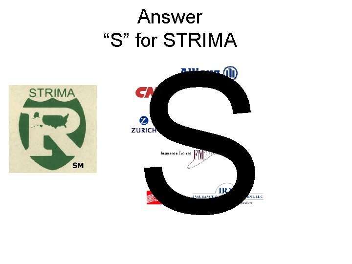 Answer “S” for STRIMA S 