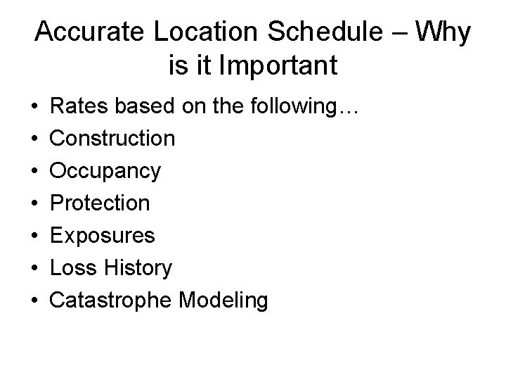 Accurate Location Schedule – Why is it Important • • Rates based on the