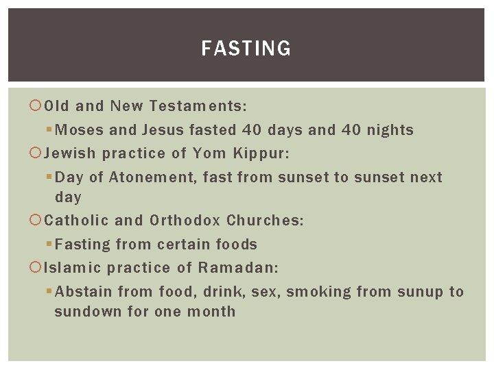 FASTING Old and New Testaments: § Moses and Jesus fasted 40 days and 40