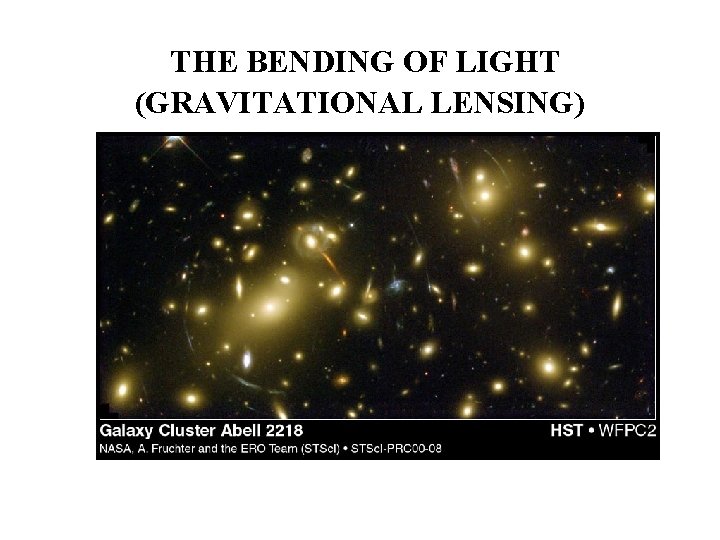 THE BENDING OF LIGHT (GRAVITATIONAL LENSING) 