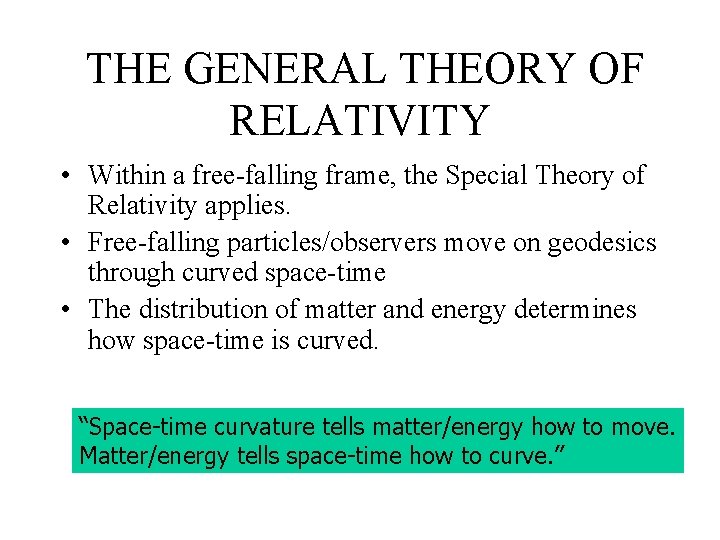 THE GENERAL THEORY OF RELATIVITY • Within a free-falling frame, the Special Theory of