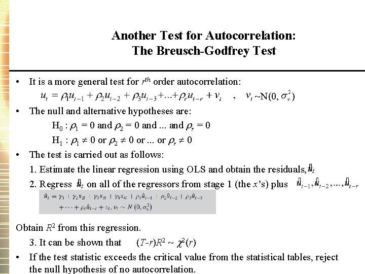 Another Test for Autocorrelation: The Breusch-Godfrey Test • It is a more general test