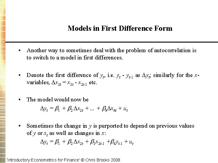 Models in First Difference Form • Another way to sometimes deal with the problem