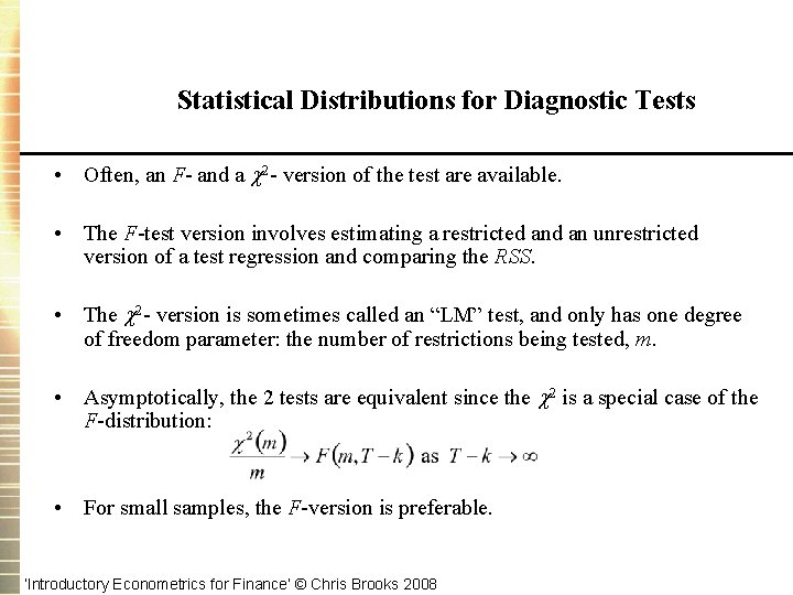 Statistical Distributions for Diagnostic Tests • Often, an F- and a 2 - version
