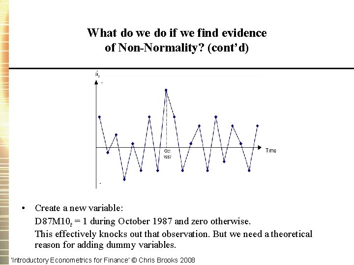 What do we do if we find evidence of Non-Normality? (cont’d) • Create a