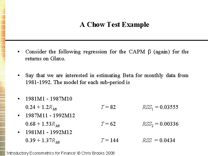 A Chow Test Example • Consider the following regression for the CAPM (again) for