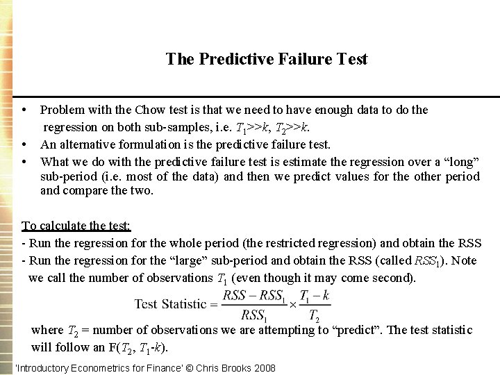 The Predictive Failure Test • • • Problem with the Chow test is that