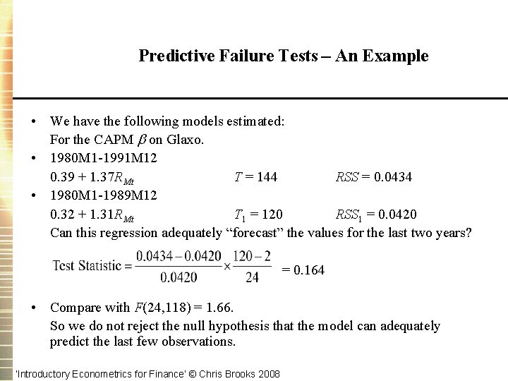 Predictive Failure Tests – An Example • We have the following models estimated: For