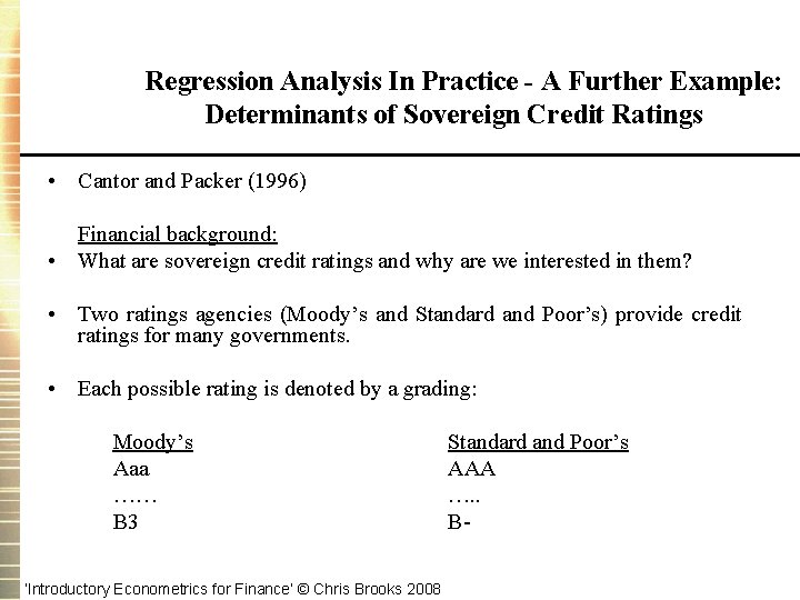 Regression Analysis In Practice - A Further Example: Determinants of Sovereign Credit Ratings •