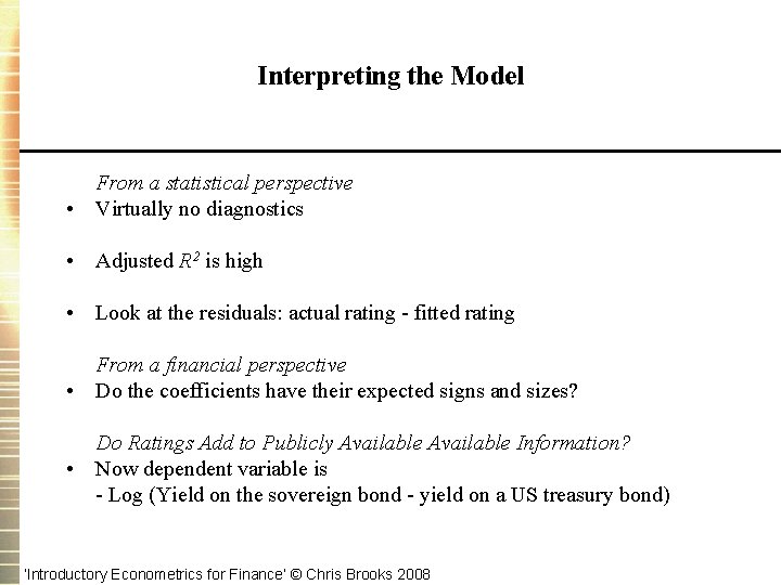 Interpreting the Model From a statistical perspective • Virtually no diagnostics • Adjusted R