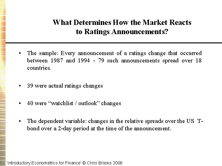 What Determines How the Market Reacts to Ratings Announcements? • The sample: Every announcement