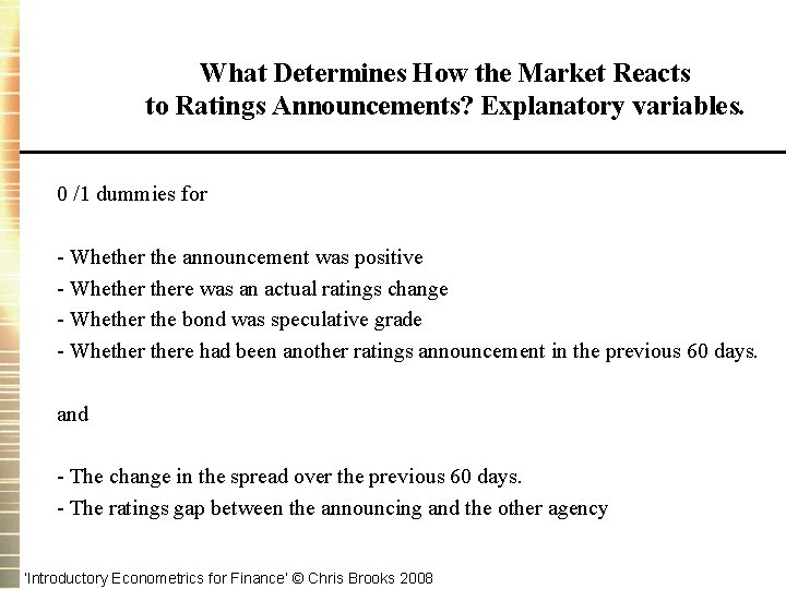 What Determines How the Market Reacts to Ratings Announcements? Explanatory variables. 0 /1 dummies