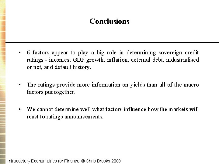 Conclusions • 6 factors appear to play a big role in determining sovereign credit