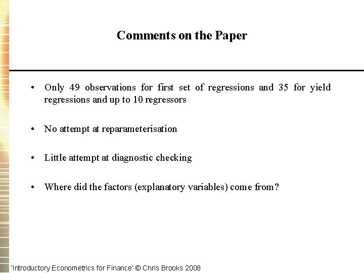 Comments on the Paper • Only 49 observations for first set of regressions and