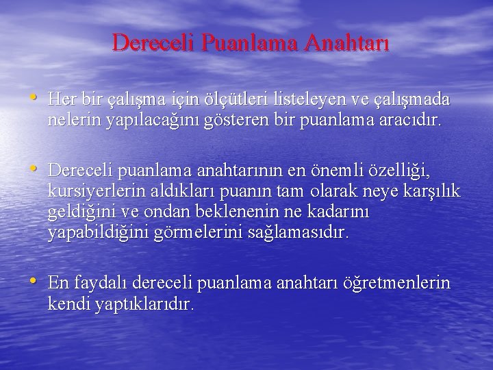 Dereceli Puanlama Anahtarı • Her bir çalışma için ölçütleri listeleyen ve çalışmada nelerin yapılacağını