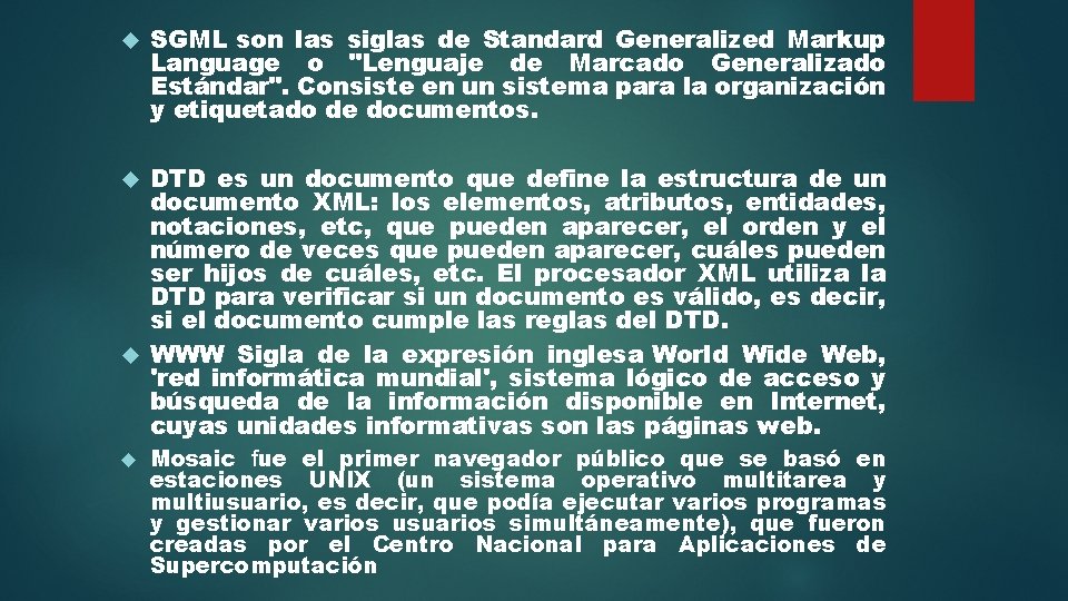  SGML son las siglas de Standard Generalized Markup Language o "Lenguaje de Marcado