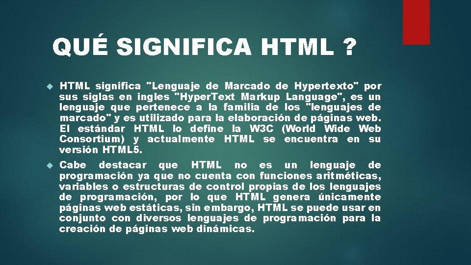 QUÉ SIGNIFICA HTML ? HTML significa "Lenguaje de Marcado de Hypertexto" por sus siglas