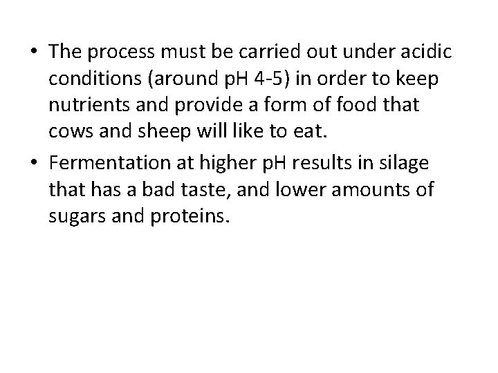  • The process must be carried out under acidic conditions (around p. H