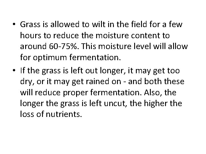  • Grass is allowed to wilt in the field for a few hours