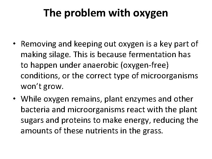 The problem with oxygen • Removing and keeping out oxygen is a key part