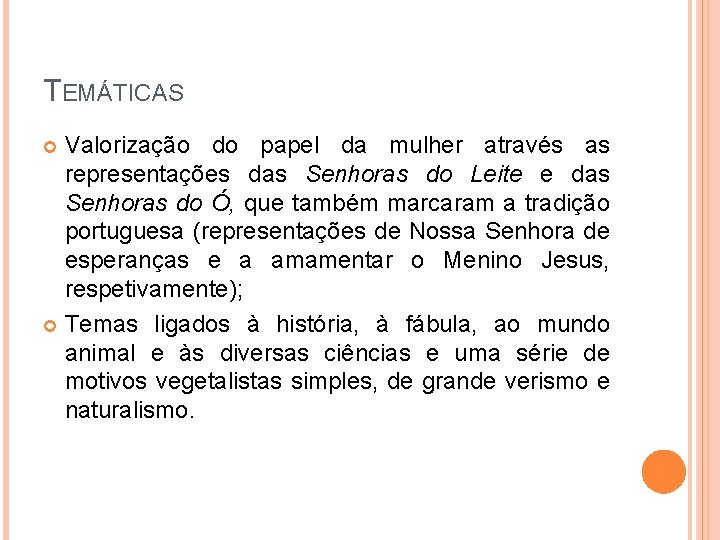 TEMÁTICAS Valorização do papel da mulher através as representações das Senhoras do Leite e