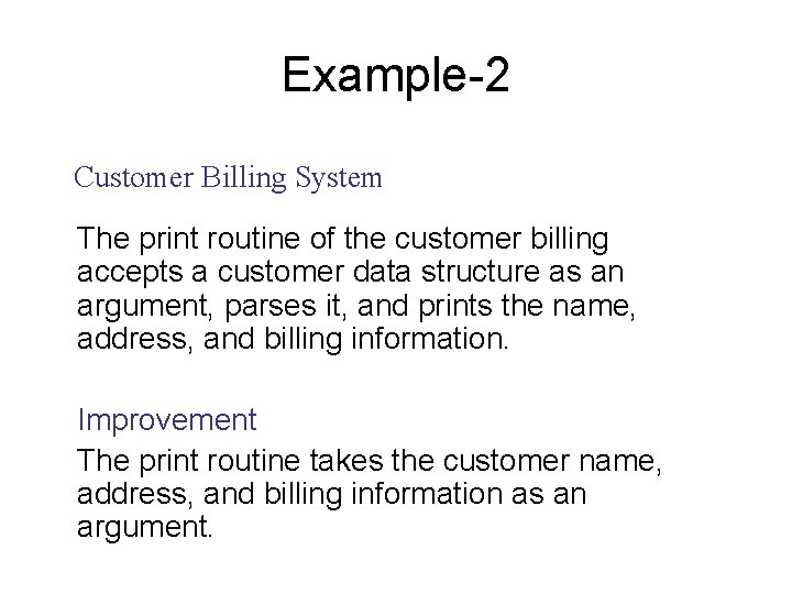 Example-2 Customer Billing System The print routine of the customer billing accepts a customer