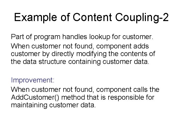 Example of Content Coupling-2 Part of program handles lookup for customer. When customer not