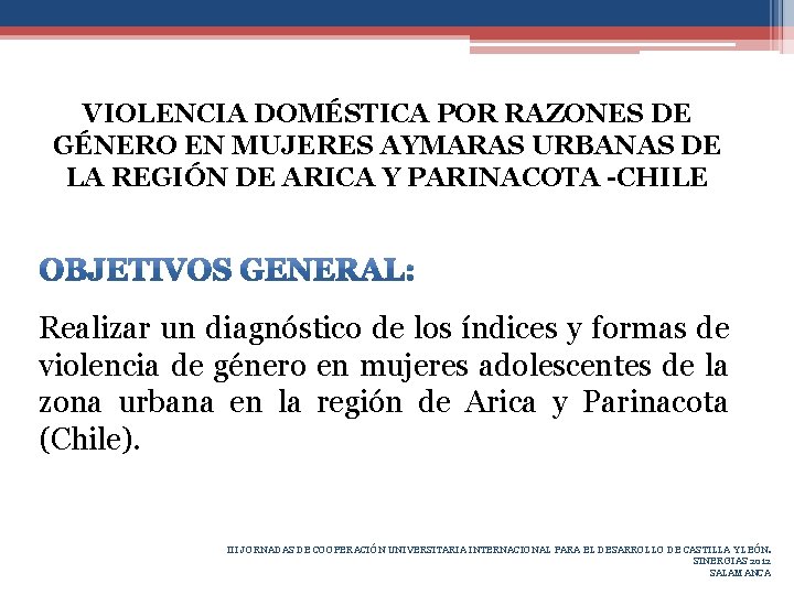 VIOLENCIA DOMÉSTICA POR RAZONES DE GÉNERO EN MUJERES AYMARAS URBANAS DE LA REGIÓN DE