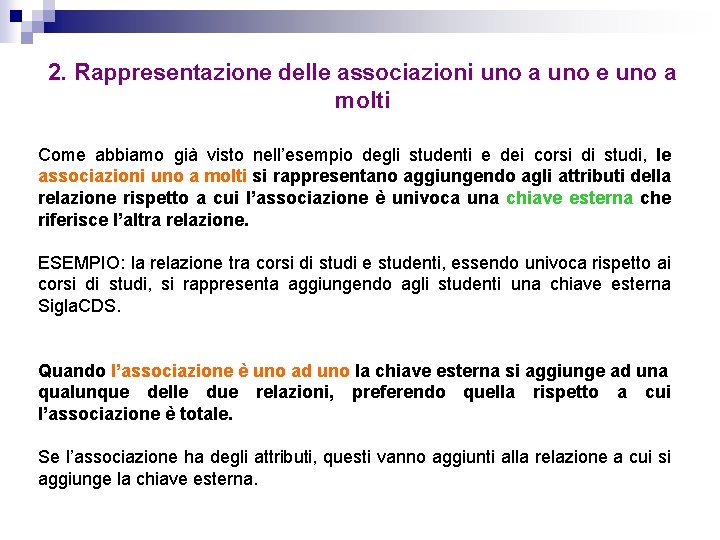 2. Rappresentazione delle associazioni uno a uno e uno a molti Come abbiamo già