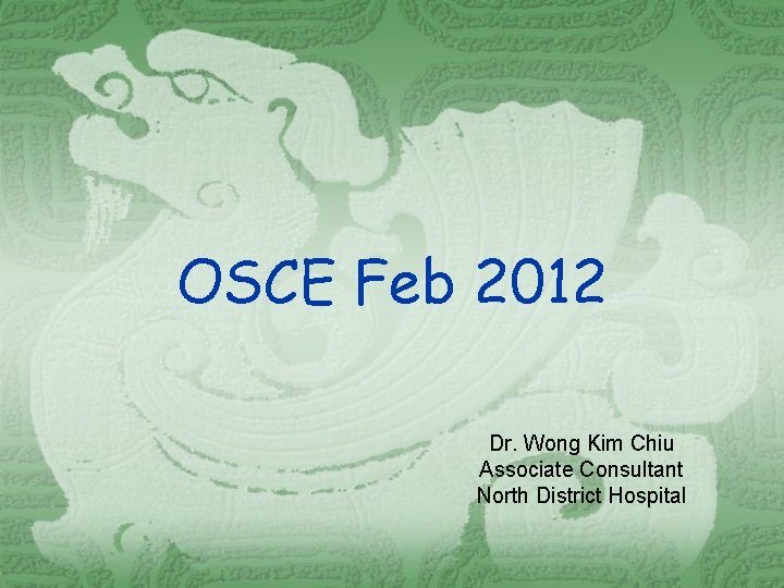 Osce Feb 2012 Dr Wong Kim Chiu Associate