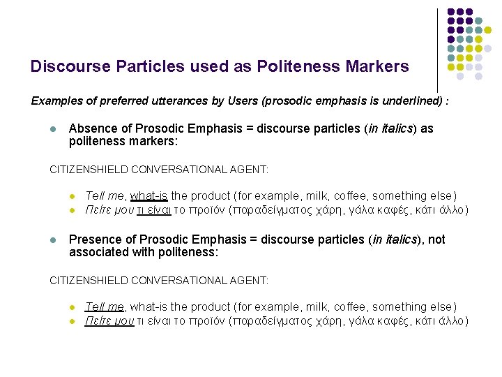 Discourse Particles used as Politeness Markers Examples of preferred utterances by Users (prosodic emphasis