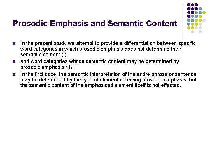 Prosodic Emphasis and Semantic Content l l l In the present study we attempt