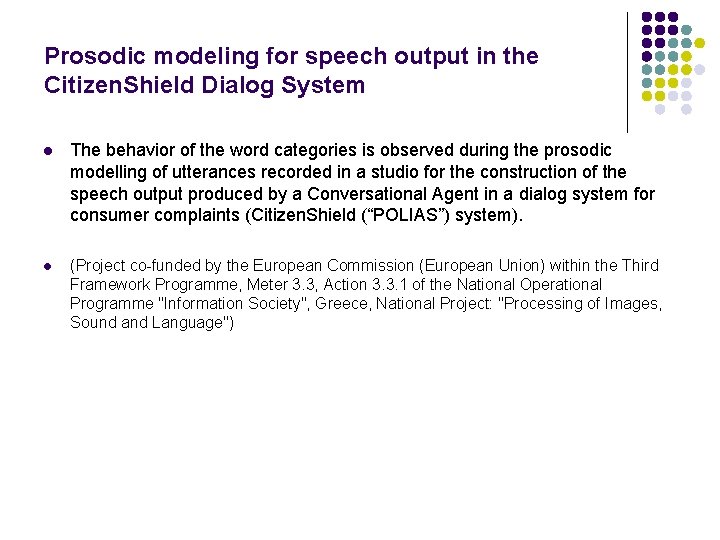 Prosodic modeling for speech output in the Citizen. Shield Dialog System l The behavior