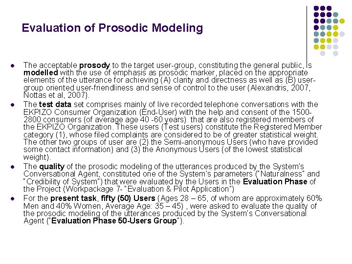 Evaluation of Prosodic Modeling l l The acceptable prosody to the target user-group, constituting