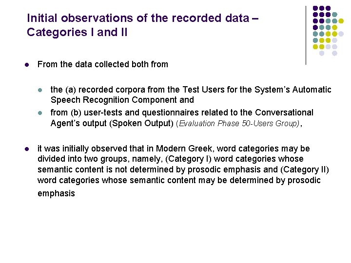 Initial observations of the recorded data – Categories I and II l From the