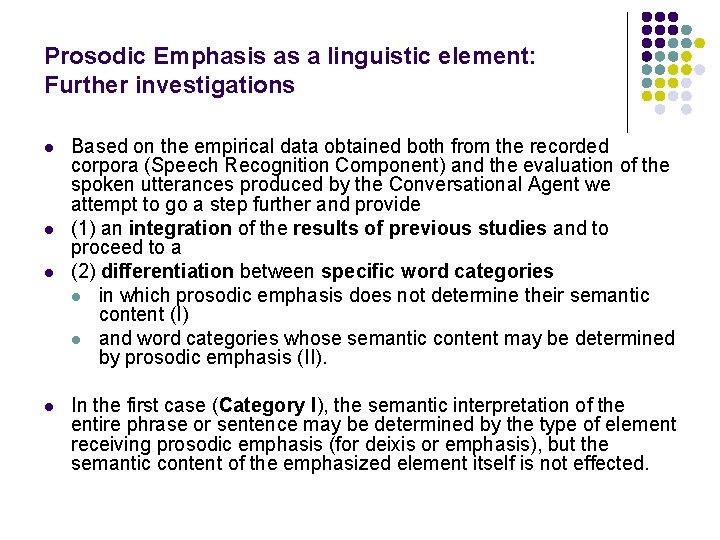 Prosodic Emphasis as a linguistic element: Further investigations l l Based on the empirical