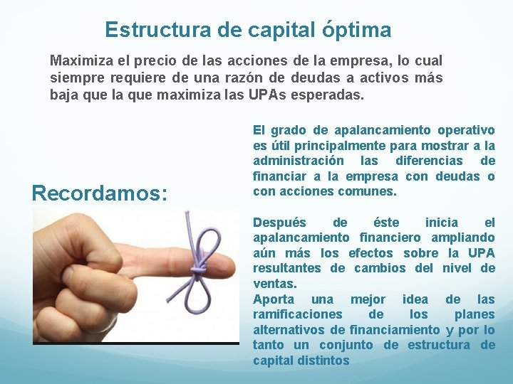 Estructura de capital óptima Maximiza el precio de las acciones de la empresa, lo