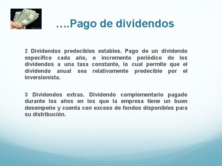 …. Pago de dividendos 2 Dividendos predecibles estables. Pago de un dividendo específico cada