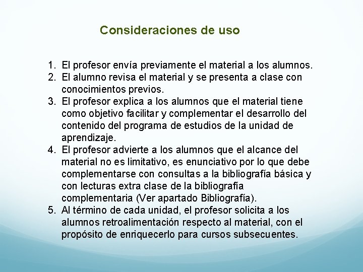 Consideraciones de uso 1. El profesor envía previamente el material a los alumnos. 2.