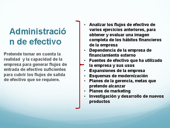  Administració n de efectivo Pretende tomar en cuenta la realidad y la capacidad