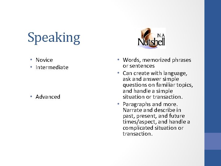 Speaking • Novice • Intermediate • Advanced • Words, memorized phrases or sentences •