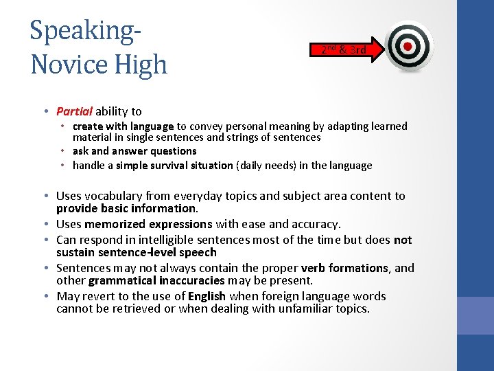 Speaking. Novice High 2 nd & 3 rd • Partial ability to • create