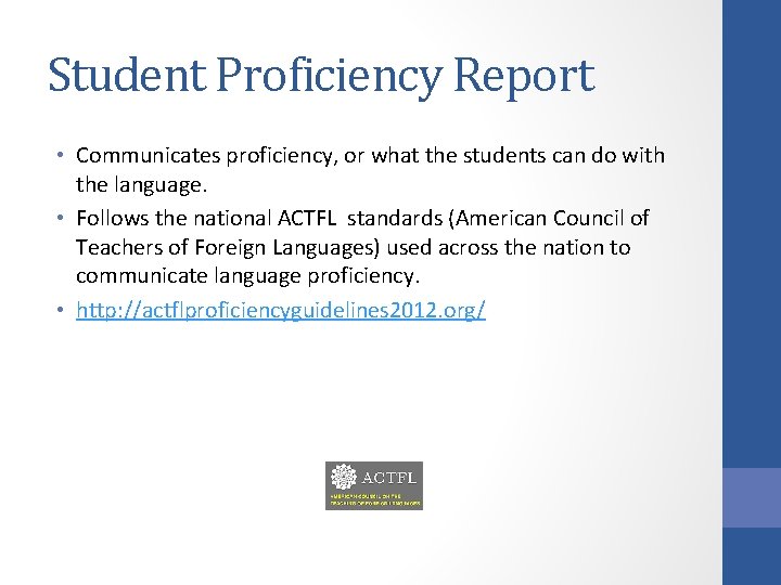 Student Proficiency Report • Communicates proficiency, or what the students can do with the