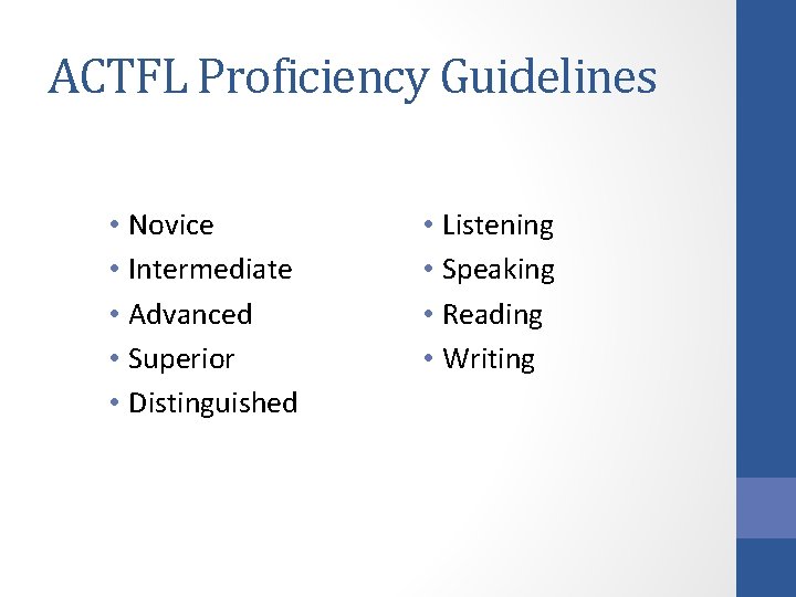 ACTFL Proficiency Guidelines • Novice • Intermediate • Advanced • Superior • Distinguished •