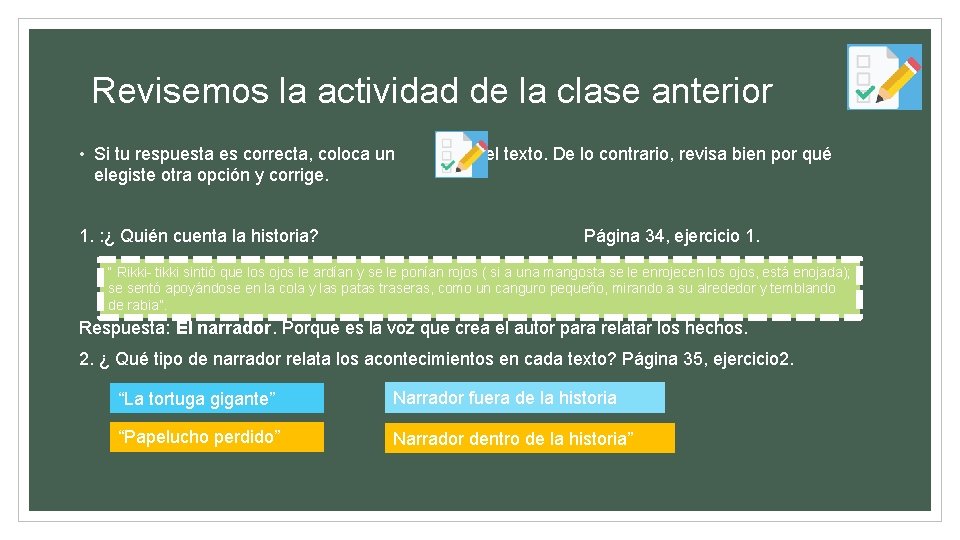 Revisemos la actividad de la clase anterior • Si tu respuesta es correcta, coloca