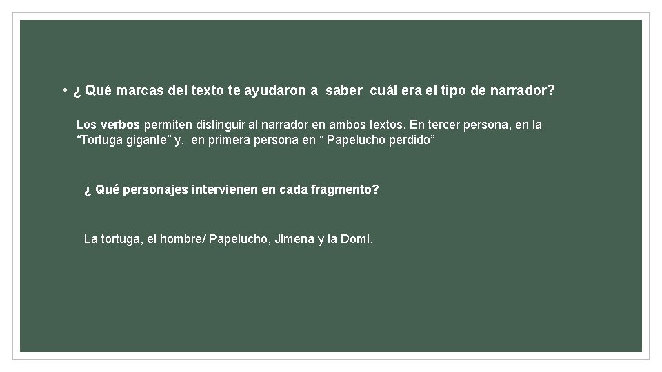  • ¿ Qué marcas del texto te ayudaron a saber cuál era el