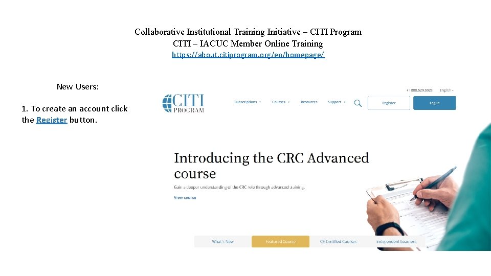 Collaborative Institutional Training Initiative – CITI Program CITI – IACUC Member Online Training https:
