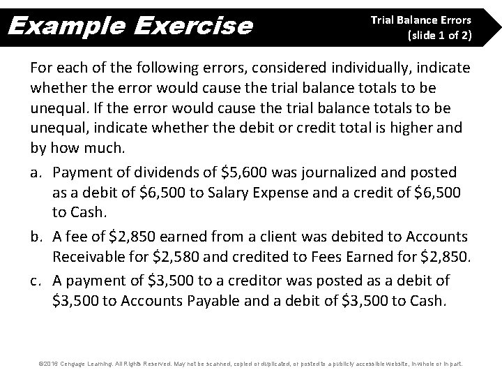 Example Exercise Trial Balance Errors (slide 1 of 2) For each of the following Example Exercise Trial Balance Errors (slide 1 of 2) For each of the following