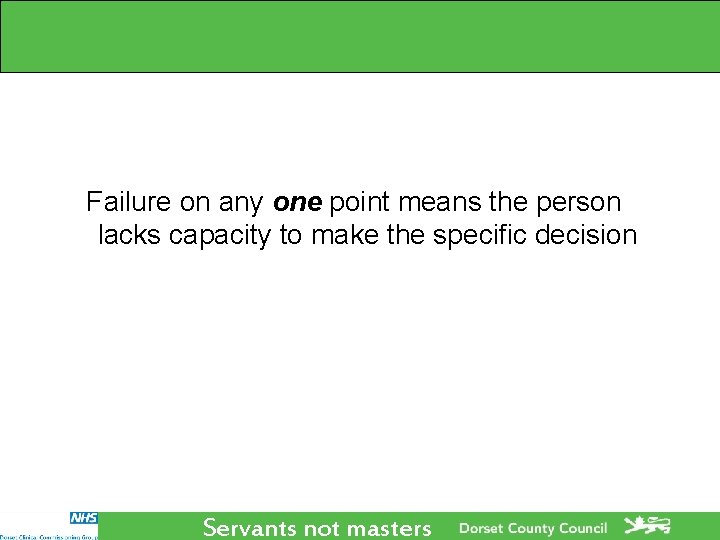 Failure on any one point means the person lacks capacity to make the specific Failure on any one point means the person lacks capacity to make the specific